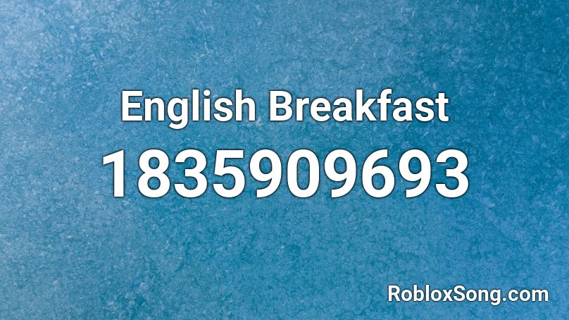 English Breakfast Roblox ID