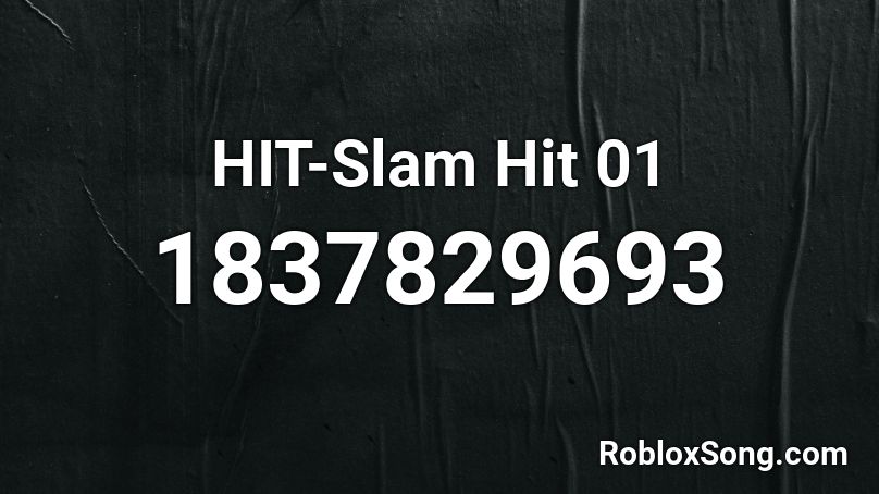 HIT-Slam Hit 01 Roblox ID