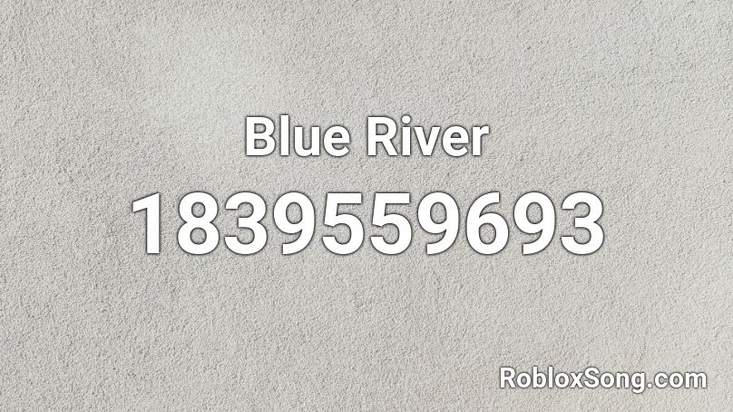 Blue River Roblox ID