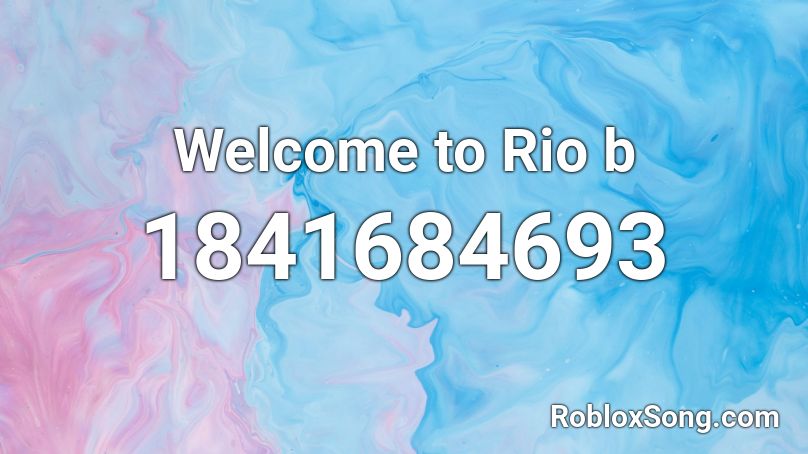 Welcome to Rio b Roblox ID