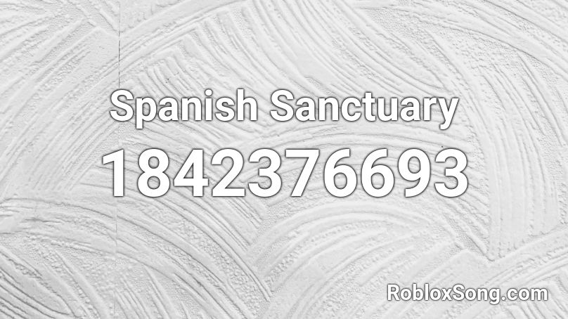 Spanish Sanctuary Roblox ID