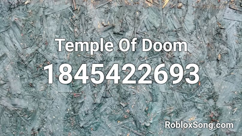 Temple Of Doom Roblox ID