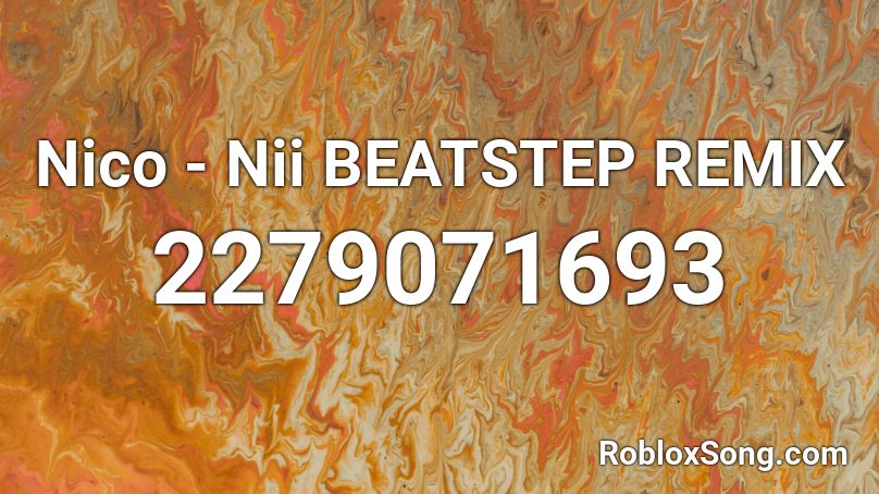 Nico - Nii BEATSTEP REMIX Roblox ID