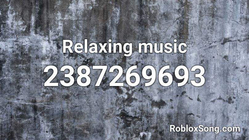 Relaxing Music Roblox Id Roblox Music Codes - roblox relaxing music