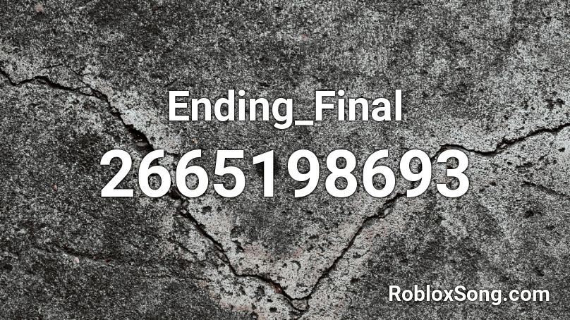 Ending_Final Roblox ID