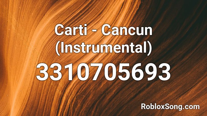 Carti - Cancun (Instrumental) Roblox ID