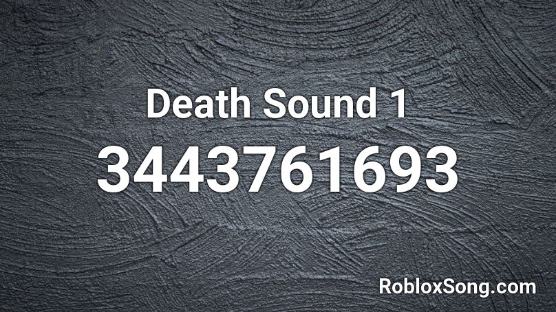 Death Sound 1 Roblox ID