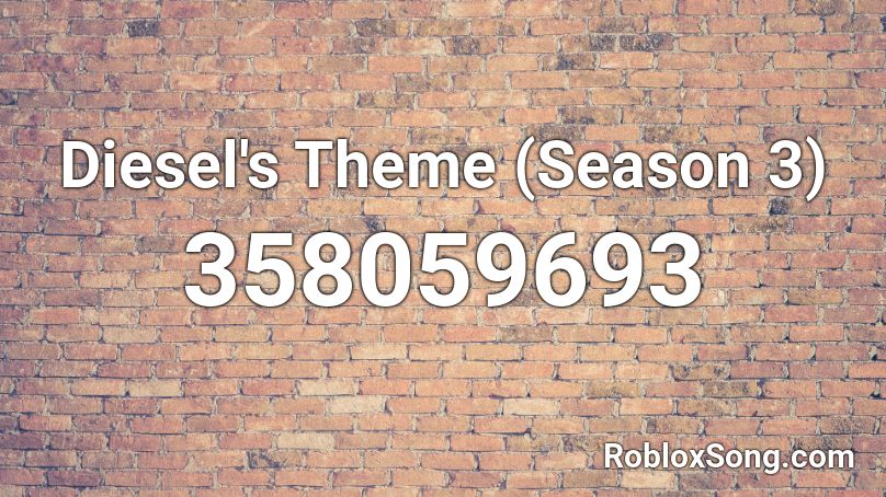 Diesel's Theme (Season 3) Roblox ID