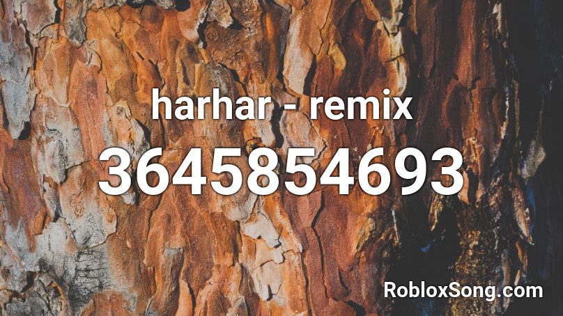 harhar - remix Roblox ID