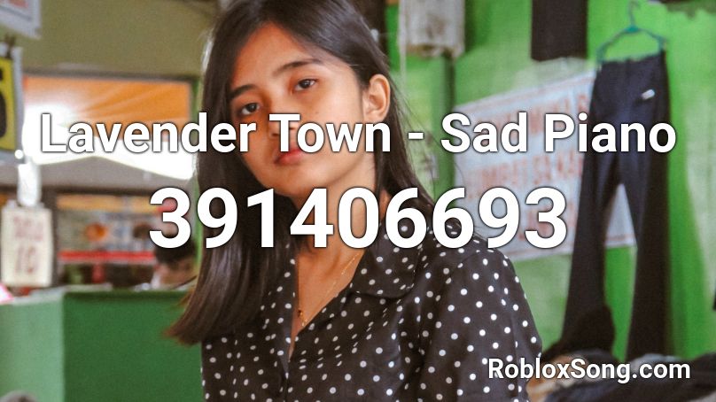 Lavender Town - Sad Piano Roblox ID