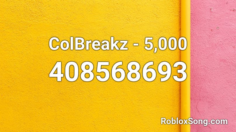 ColBreakz - 5,000  Roblox ID