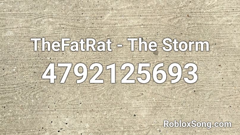 The Storm - TheFatRat Roblox Id - Roblox Music Codes