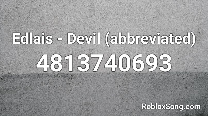 Edlais - Devil (abbreviated) Roblox ID