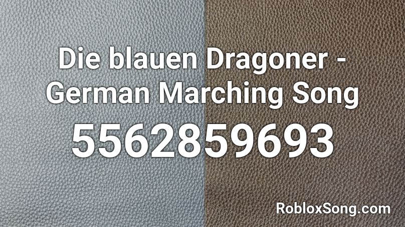 Die Blauen Dragoner German Marching Song Roblox ID Roblox Music Codes 5562859693 