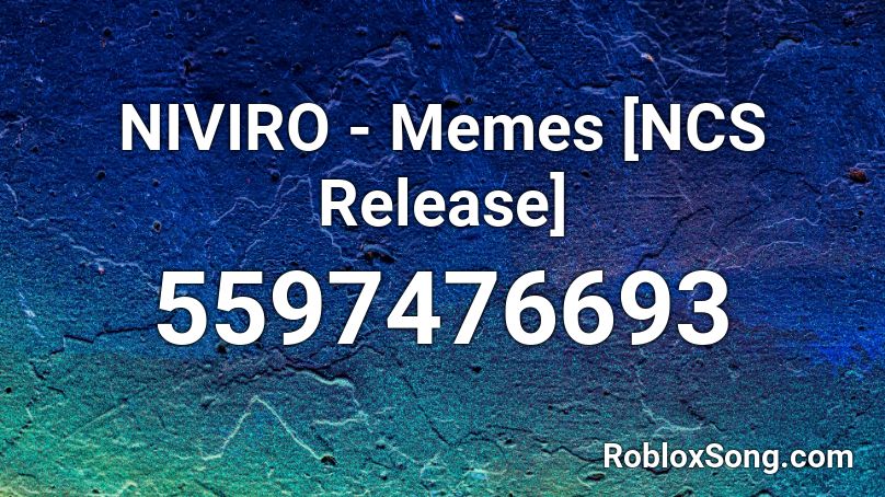 NIVIRO - Memes [NCS Release] Roblox ID