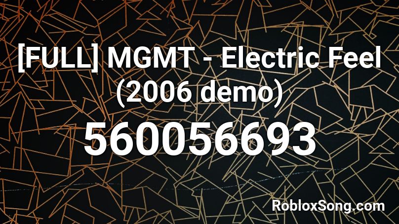 [FULL] MGMT - Electric  Feel (2006 demo) Roblox ID