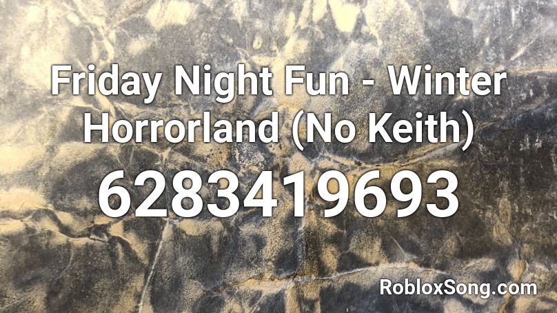 Friday Night Fun Winter Horrorland No Keith Roblox Id Roblox Music Codes - roblox id friday night funkin