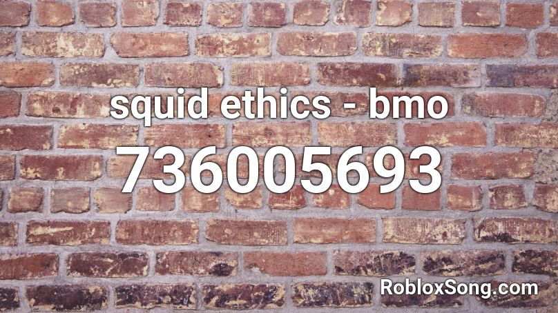 squid ethics - bmo Roblox ID
