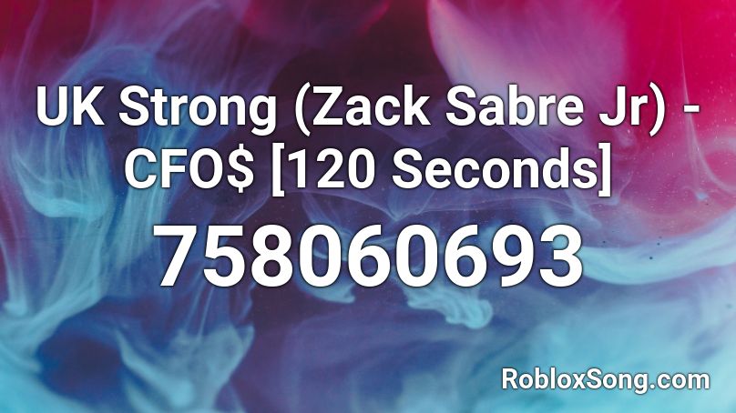 UK Strong (Zack Sabre Jr) - CFO$ [120 Seconds] Roblox ID