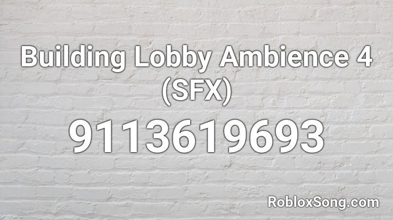 Building Lobby Ambience 4 (SFX) Roblox ID