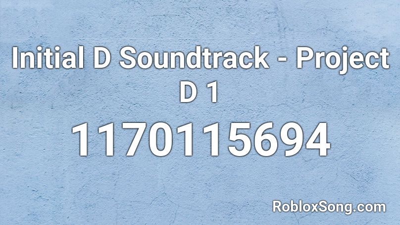 Initial D Soundtrack - Project D 1 Roblox ID