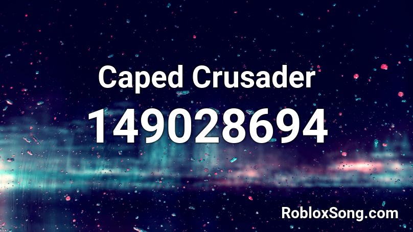 Caped Crusader Roblox ID