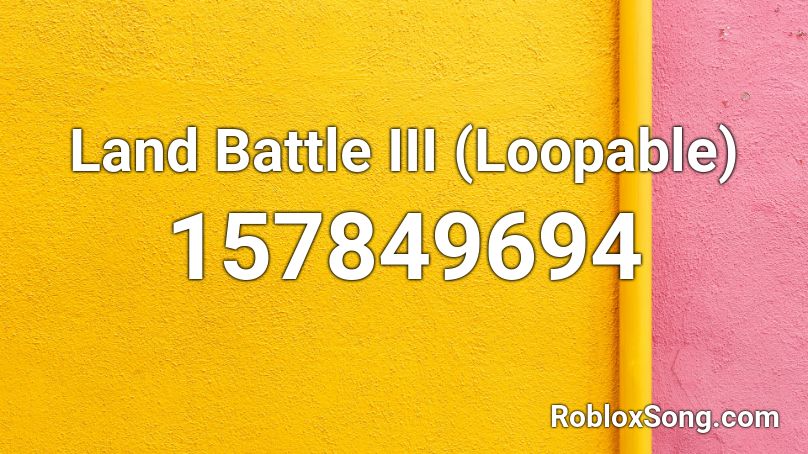 Land Battle III (Loopable) Roblox ID