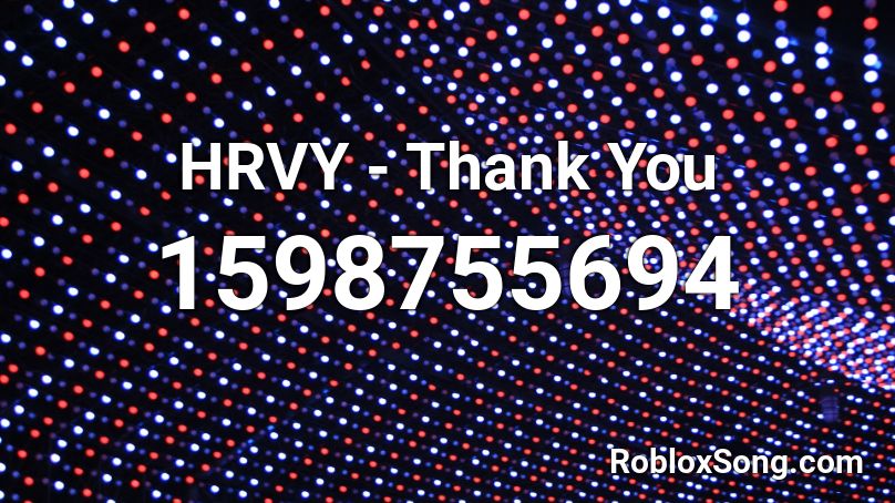 HRVY - Thank You Roblox ID