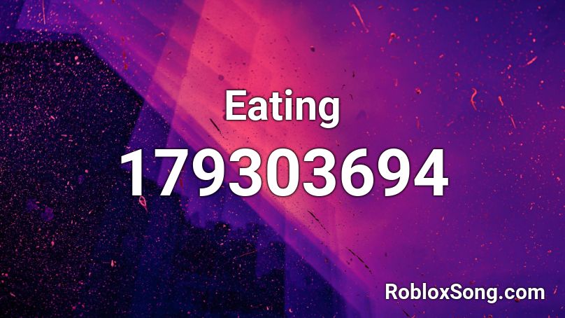 Eating Roblox ID