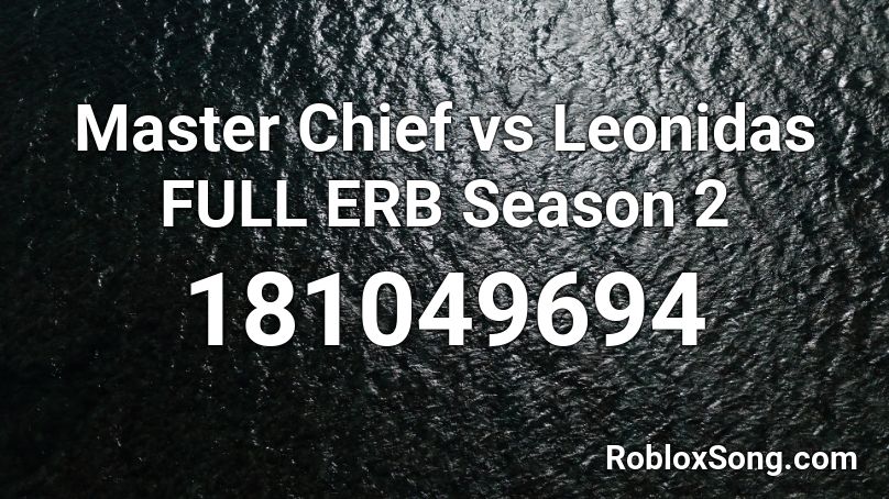 Master Chief vs Leonidas FULL ERB Season 2 Roblox ID