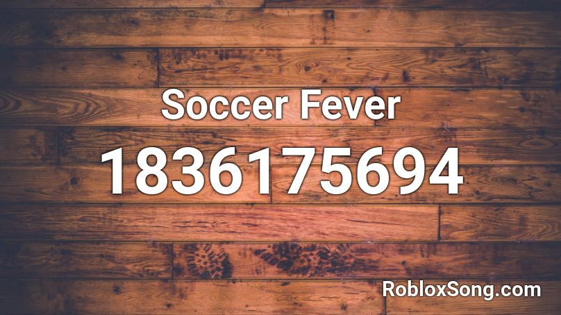 Soccer Fever Roblox ID