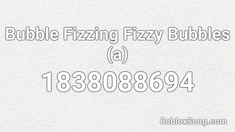 Bubble Fizzing Fizzy Bubbles (a) Roblox ID