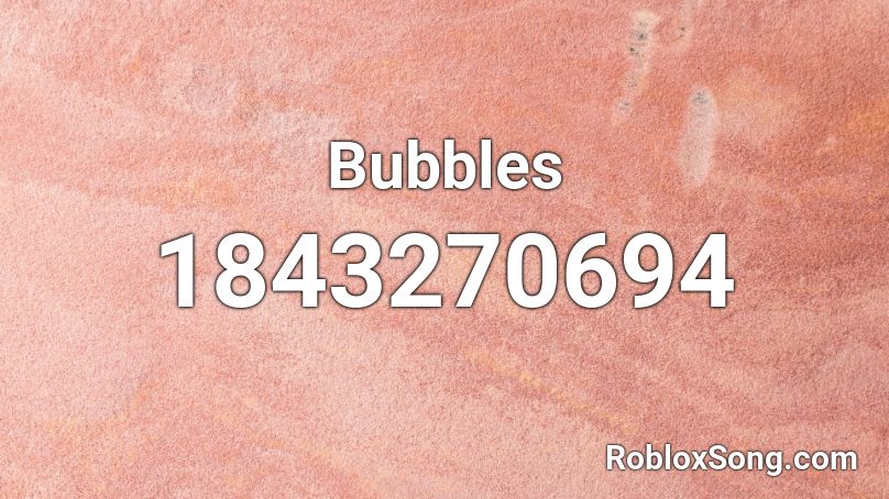 Bubbles Roblox ID