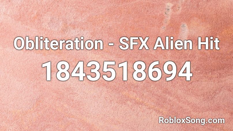 Obliteration - SFX Alien Hit Roblox ID