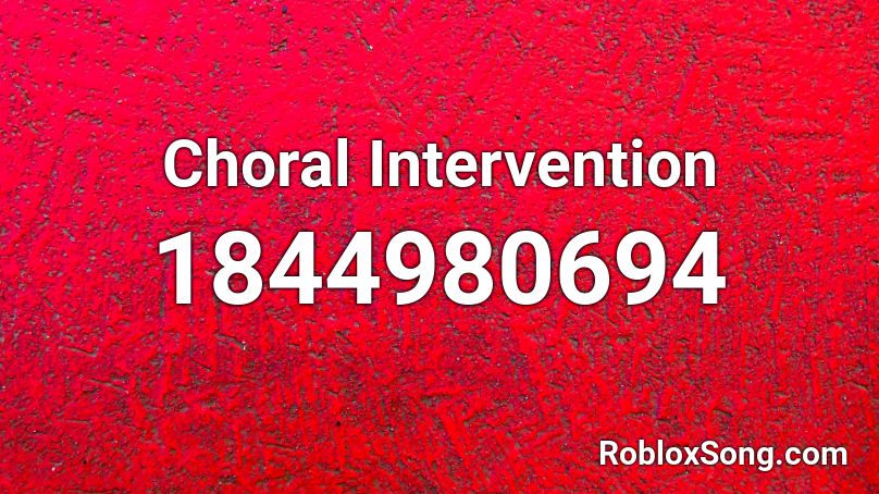 Choral Intervention Roblox ID