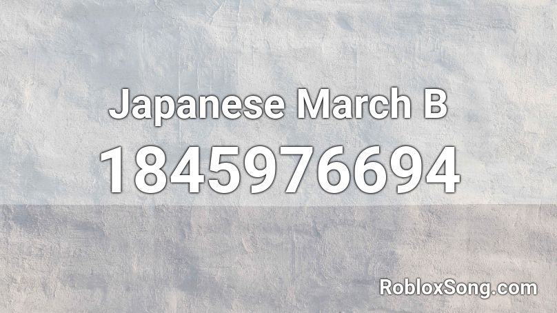 Japanese March B Roblox ID