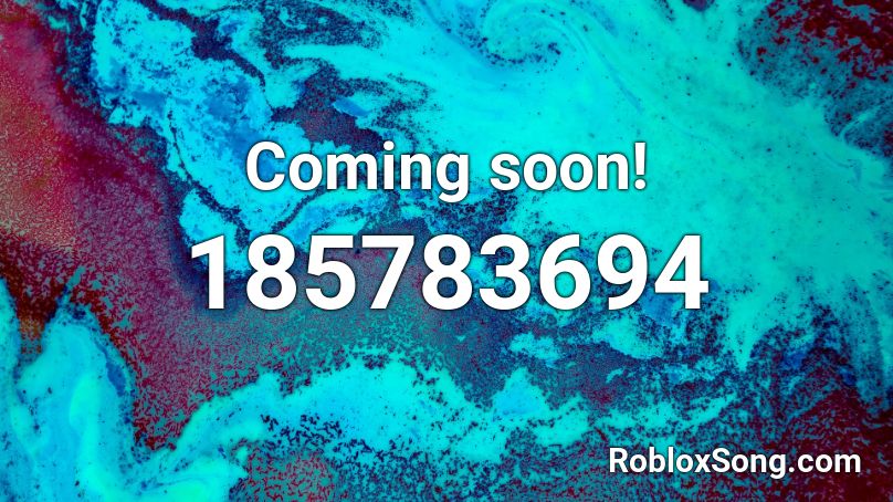 Coming soon! Roblox ID