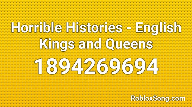 Horrible Histories - English Kings and Queens Roblox ID
