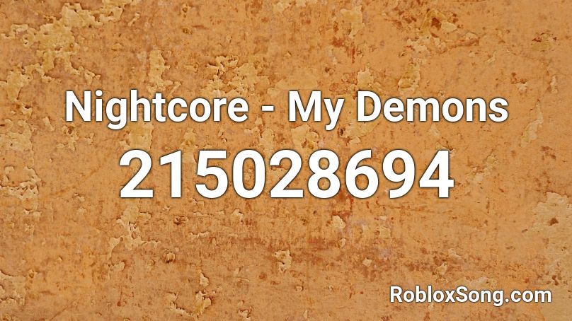 Nightcore - My Demons Roblox ID