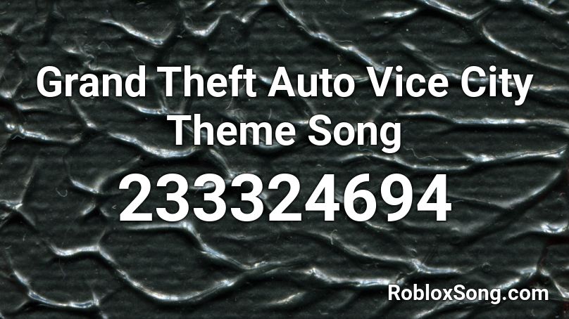 Grand Theft Auto Vice City Theme Song Roblox ID