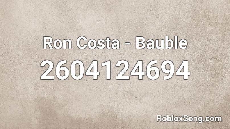 Ron Costa - Bauble Roblox ID