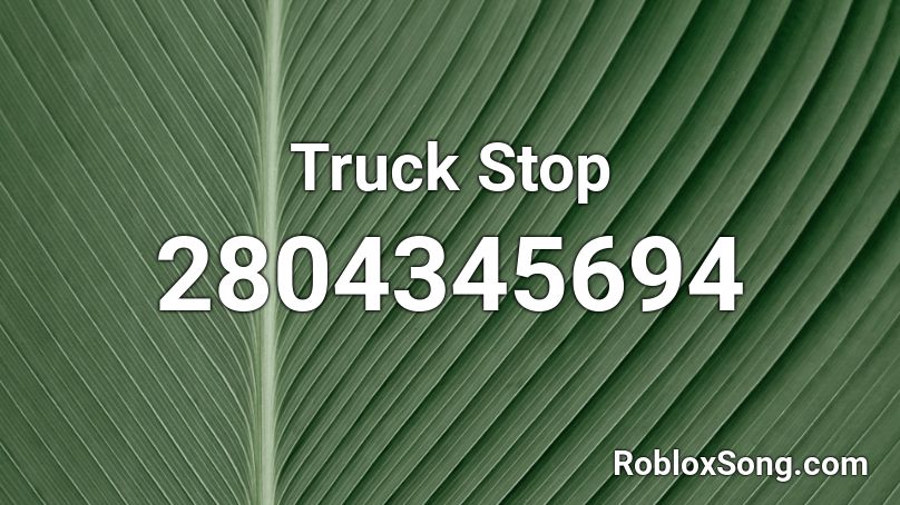 Truck Stop Roblox ID