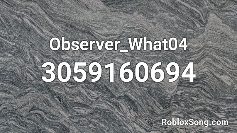 Observer_What04 Roblox ID