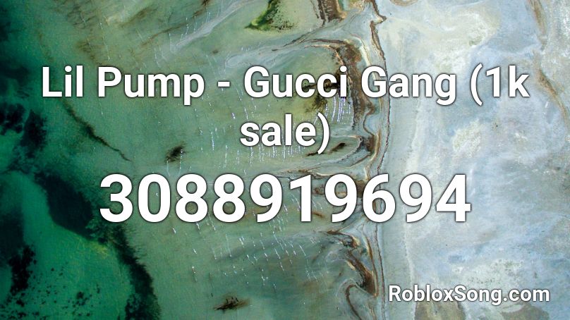 Lil Pump Gucci Gang 1k Sale Roblox Id Roblox Music Codes - gucci gagn code for roblox