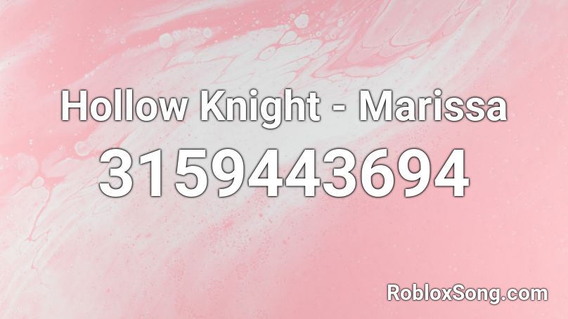 Hollow Knight - Marissa  Roblox ID