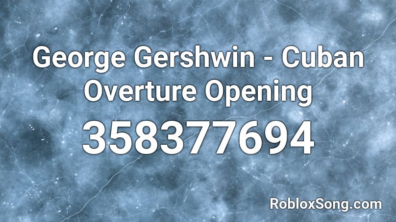 George Gershwin - Cuban Overture Opening Roblox ID