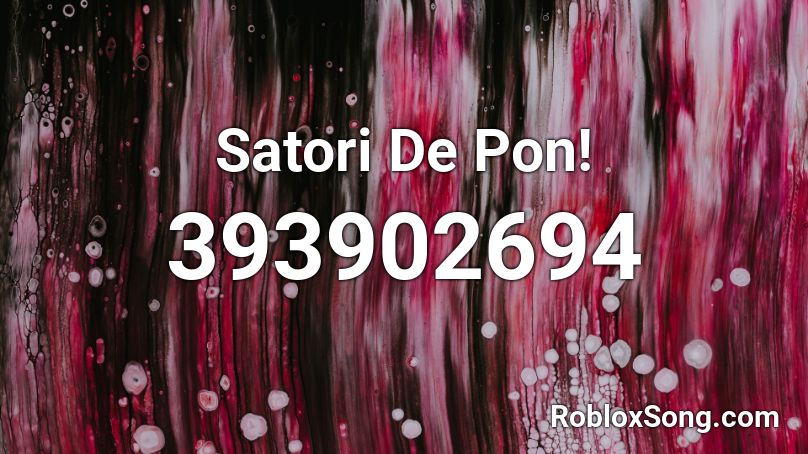 Satori De Pon! Roblox ID