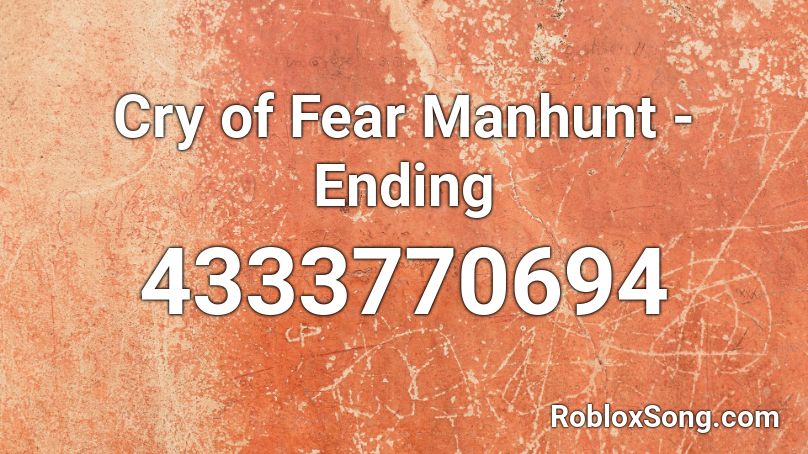 Cry of Fear Manhunt - Ending Roblox ID