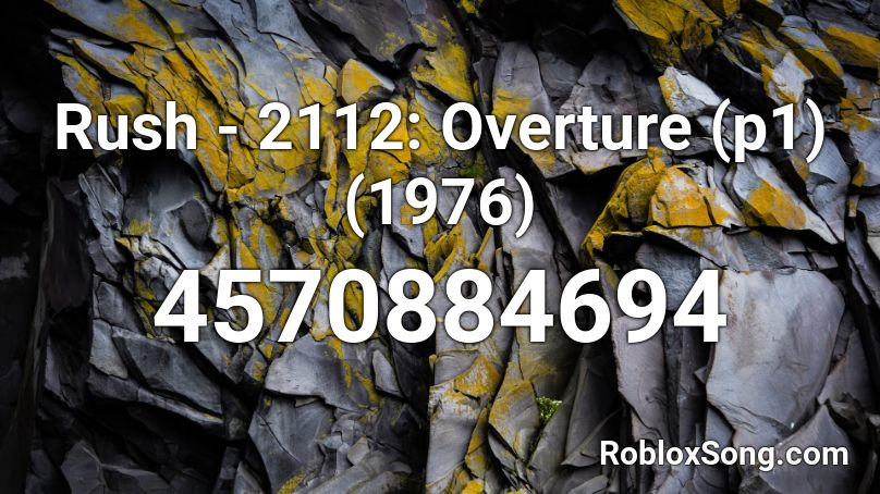 Rush - 2112: Overture (p1) (1976) Roblox ID