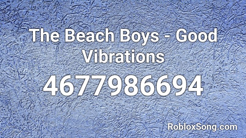 The Beach Boys - Good Vibrations Roblox ID